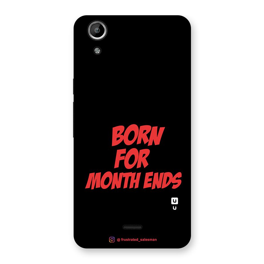 Born for Month Ends Black Back Case for Micromax Canvas Selfie Lens Q345