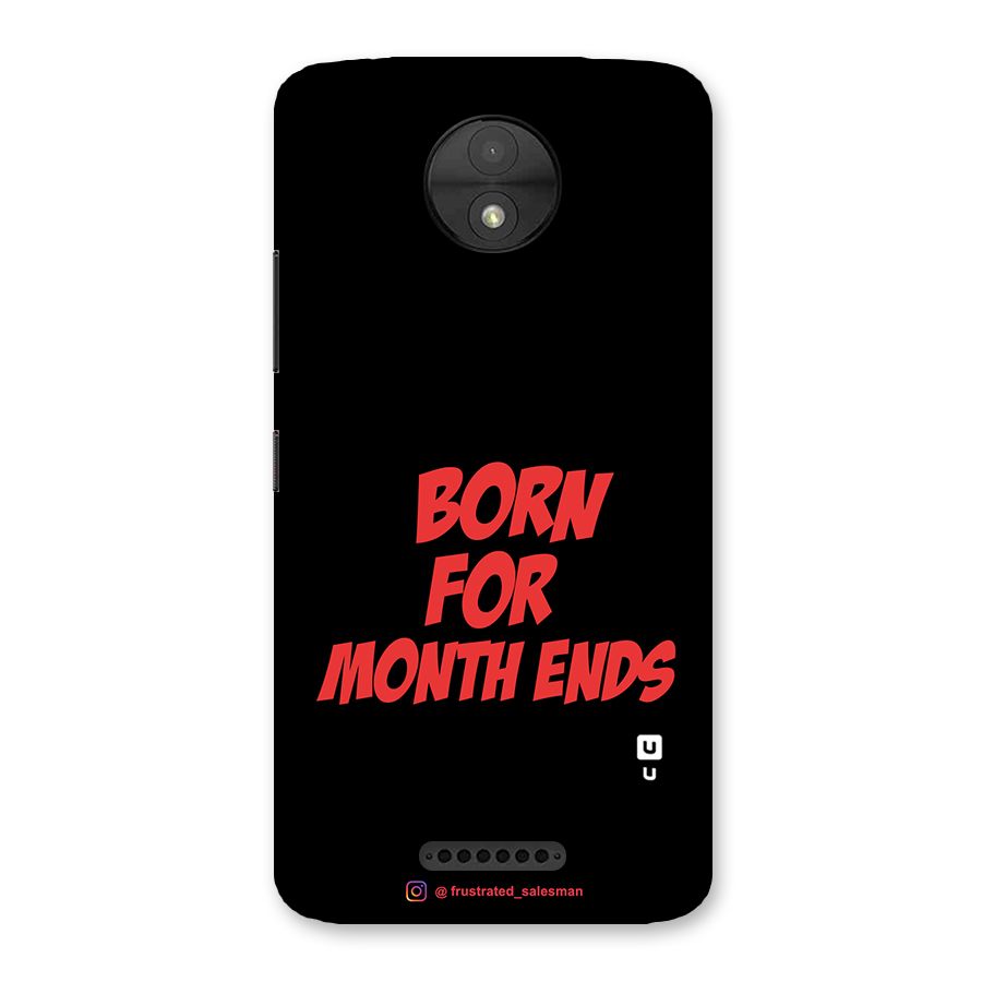 Born for Month Ends Black Back Case for Moto C