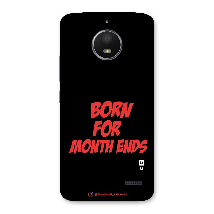 Born for Month Ends Black Back Case for Moto E4