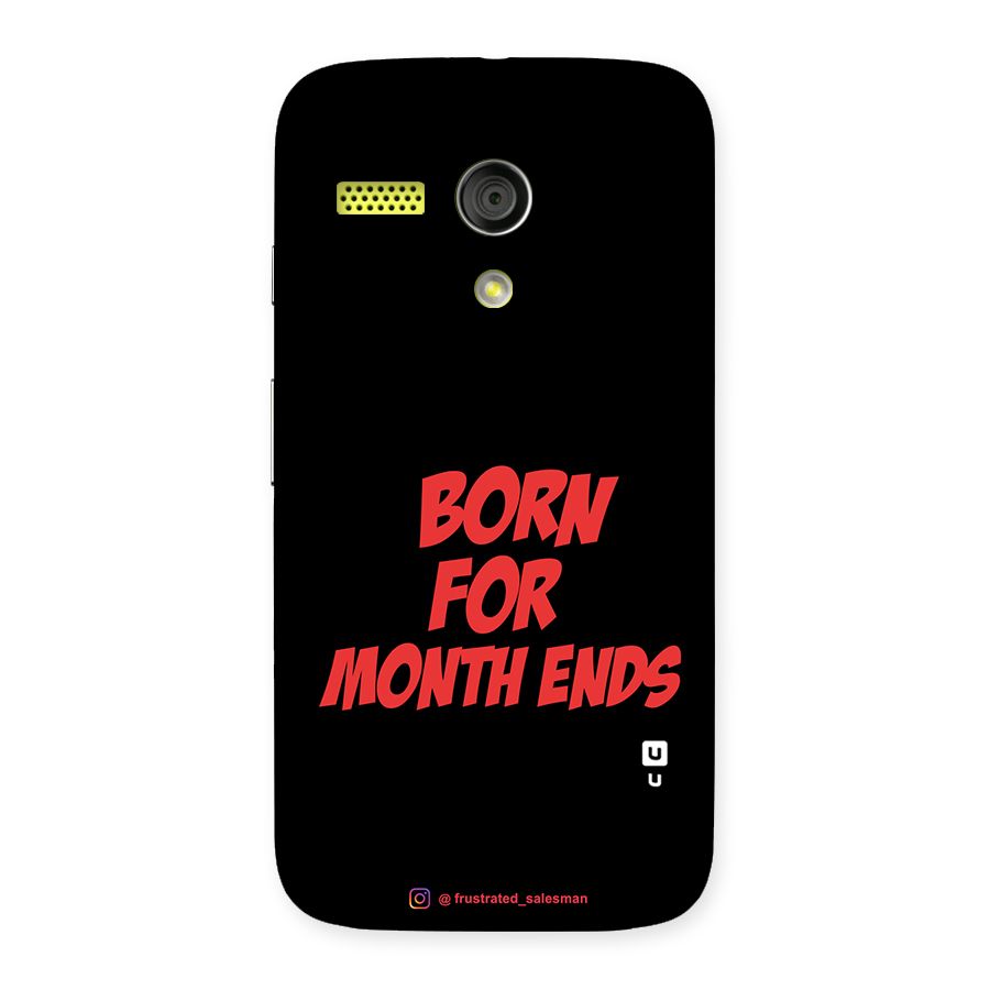 Born for Month Ends Black Back Case for Moto G