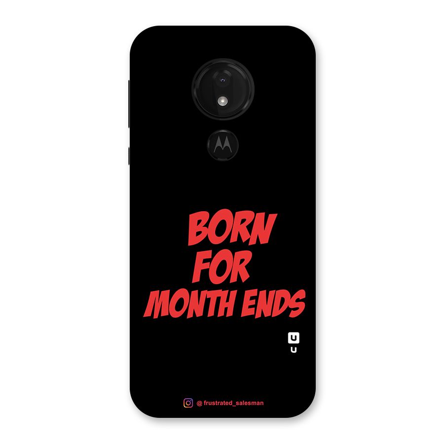 Born for Month Ends Black Back Case for Moto G7 Power
