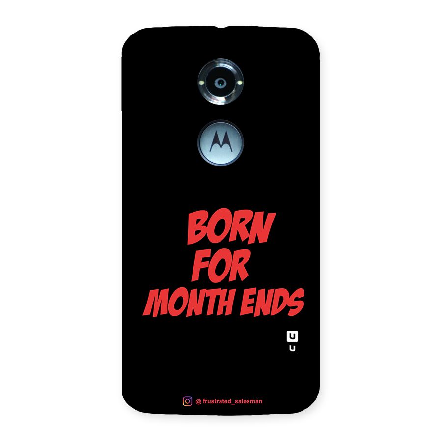 Born for Month Ends Black Back Case for Moto X 2nd Gen