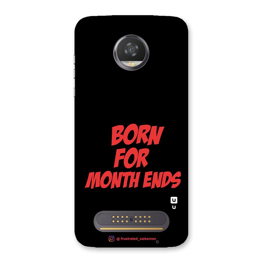 Born for Month Ends Black Back Case for Moto Z2 Play