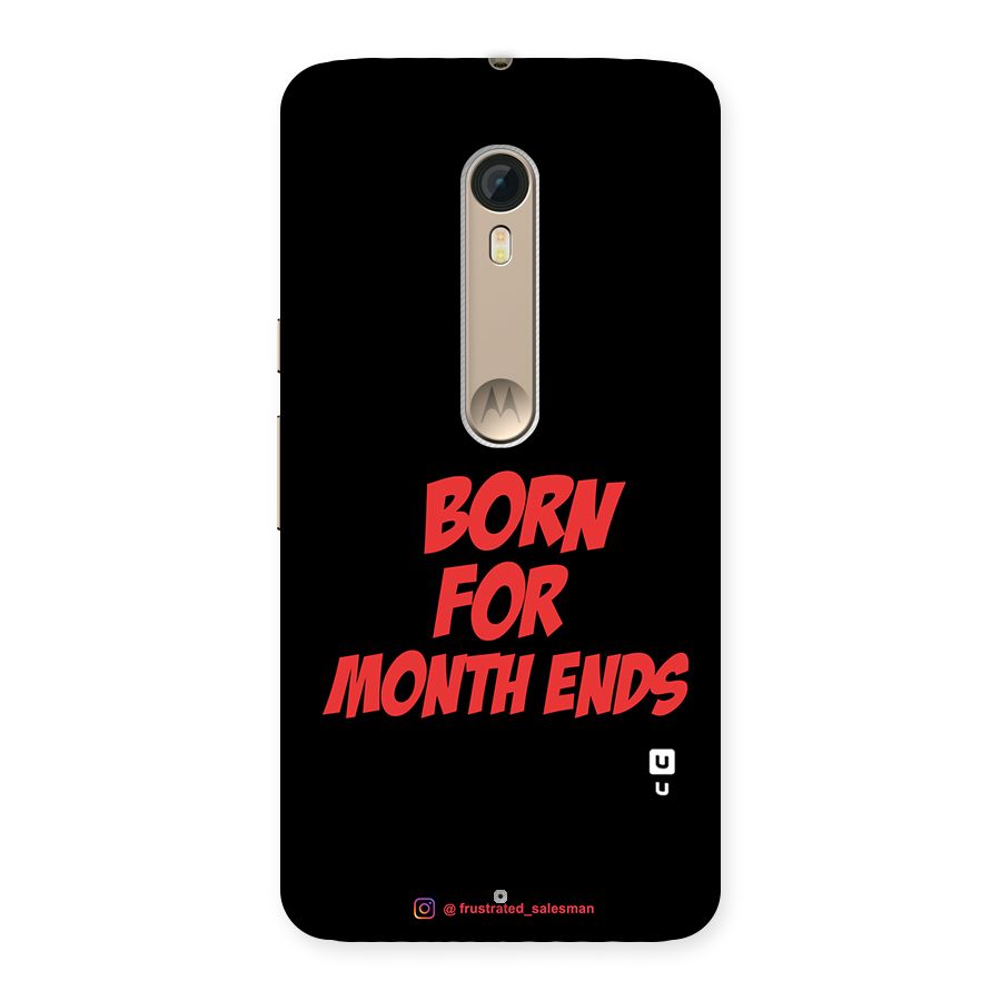 Born for Month Ends Black Back Case for Motorola Moto X Style