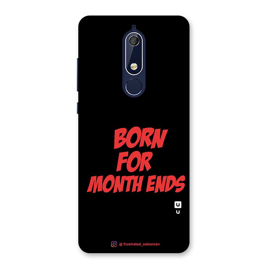 Born for Month Ends Black Back Case for Nokia 5.1