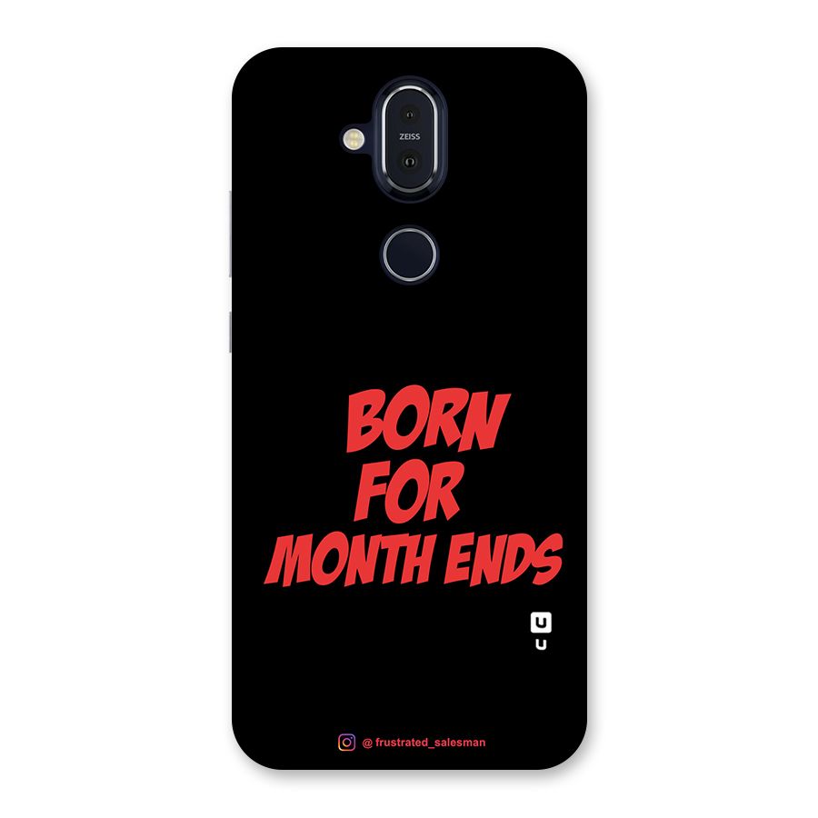 Born for Month Ends Black Back Case for Nokia 8.1