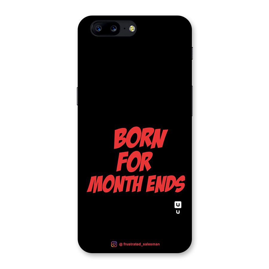 Born for Month Ends Black Back Case for OnePlus 5