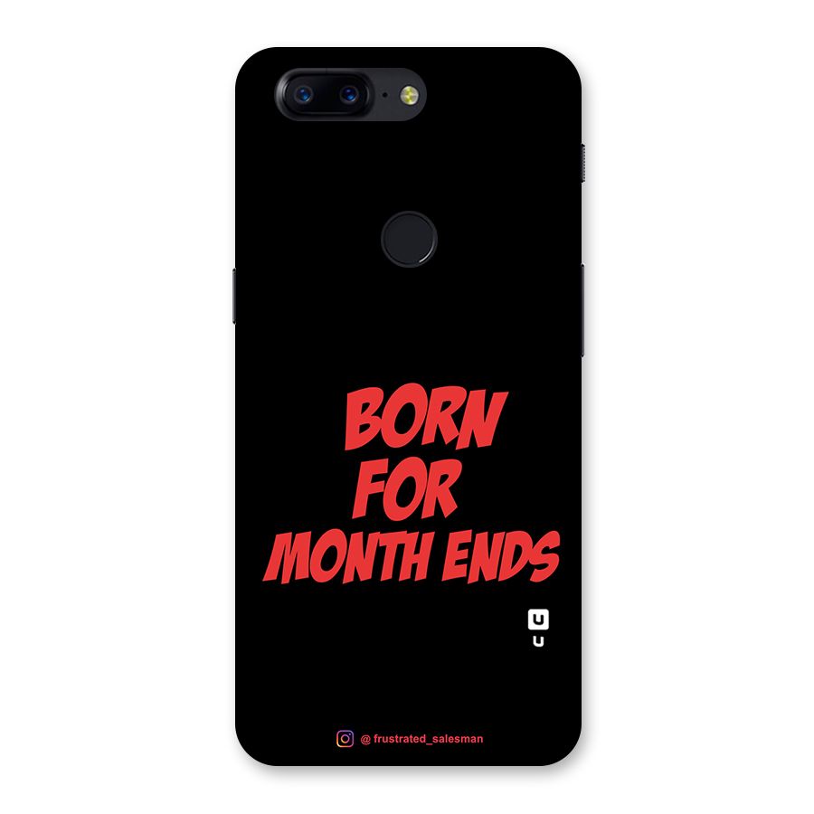 Born for Month Ends Black Back Case for OnePlus 5T