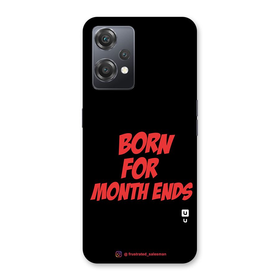 Born for Month Ends Black Back Case for OnePlus Nord CE 2 Lite 5G