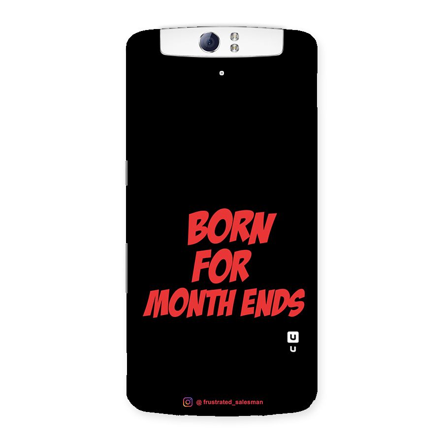 Born for Month Ends Black Back Case for Oppo N1