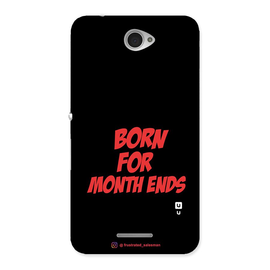 Born for Month Ends Black Back Case for Sony Xperia E4