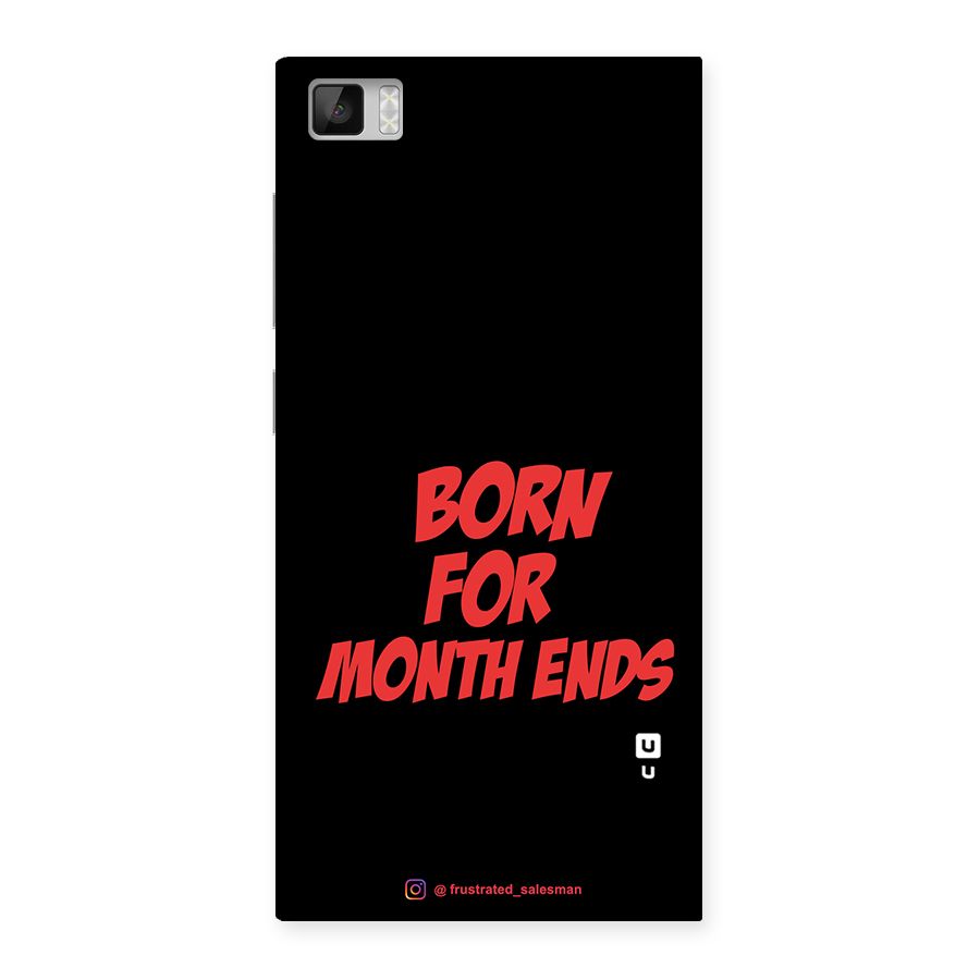 Born for Month Ends Black Back Case for Xiaomi Mi3