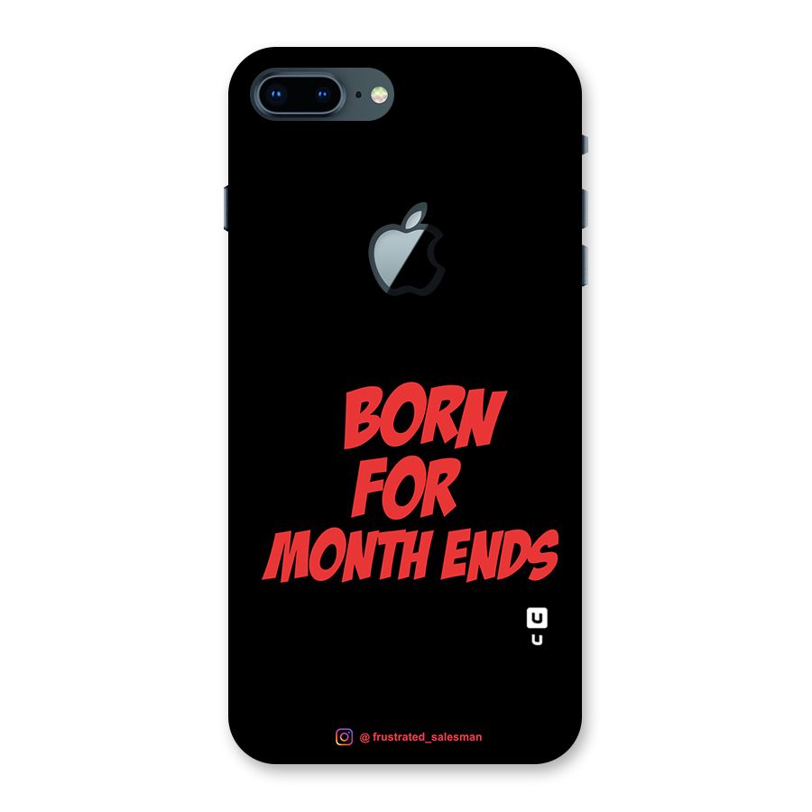 Born for Month Ends Black Back Case for iPhone 7 Plus Apple Cut