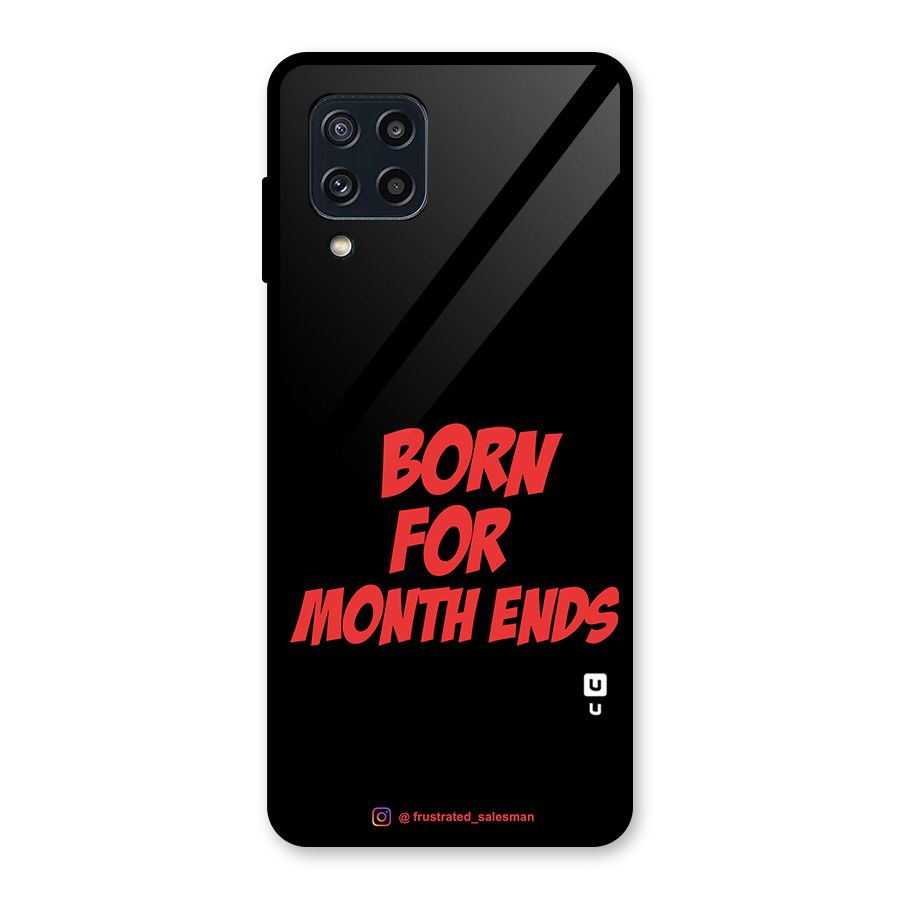 Born for Month Ends Black Glass Back Case for Galaxy M32