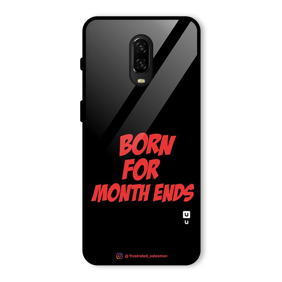 Born for Month Ends Black Glass Back Case for OnePlus 6T