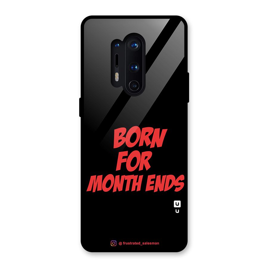 Born for Month Ends Black Glass Back Case for OnePlus 8 Pro