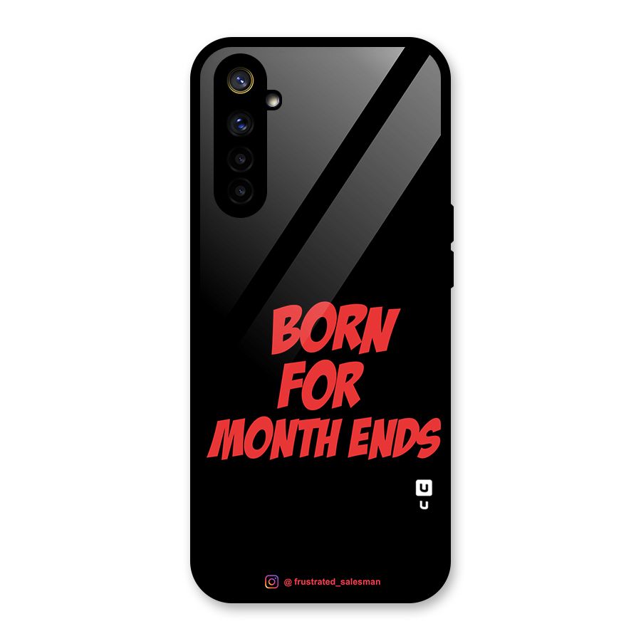 Born for Month Ends Black Glass Back Case for Realme 6i