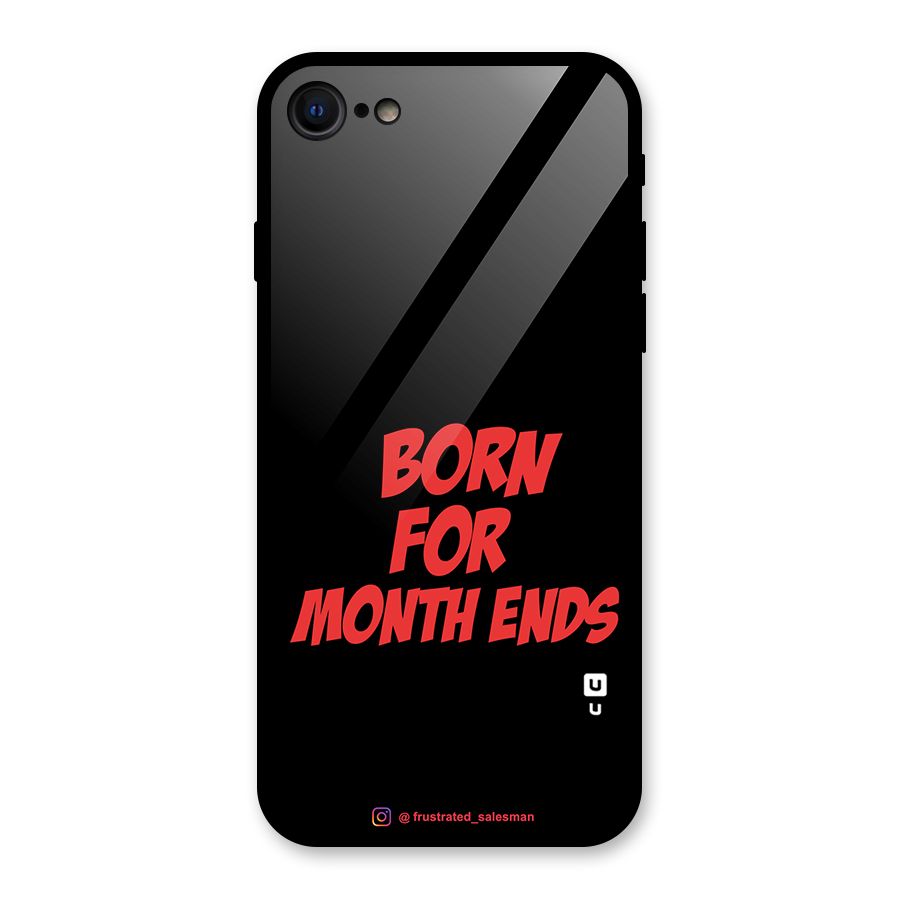 Born for Month Ends Black Glass Back Case for iPhone 7