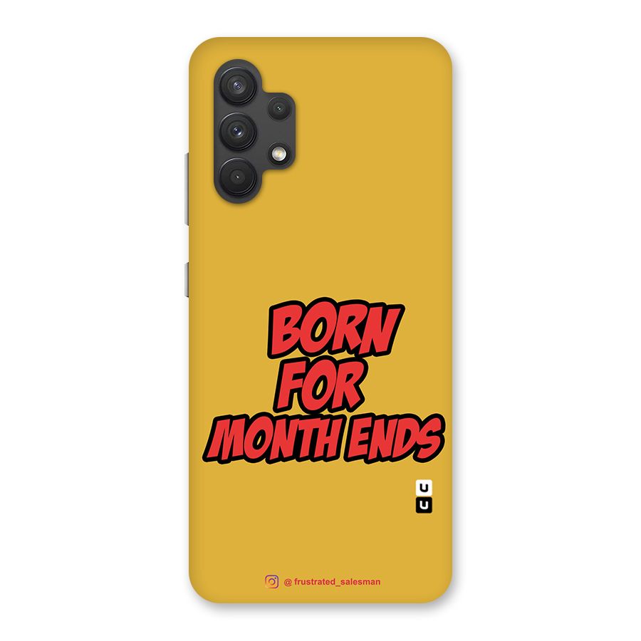 Born for Month Ends Mustard Yellow Glass Back Case for Galaxy A32