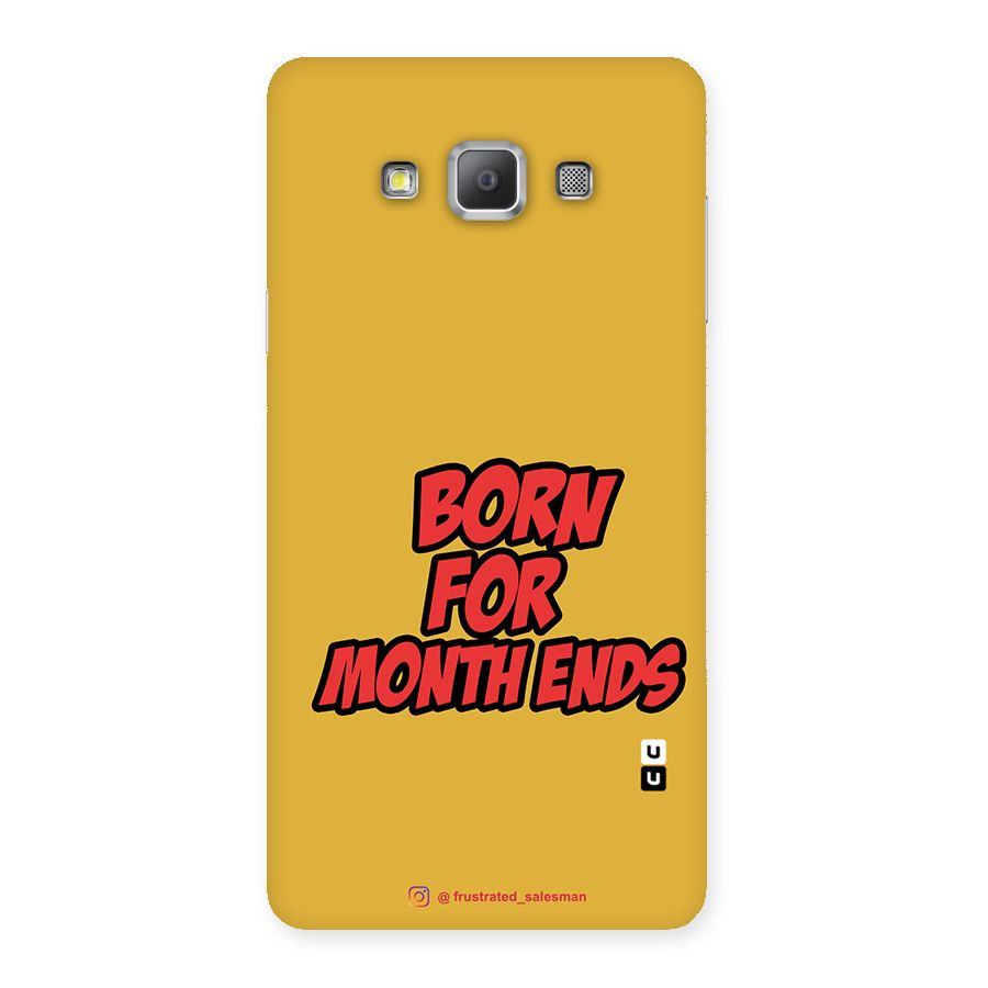 Born for Month Ends Mustard Yellow Back Case for Galaxy A7