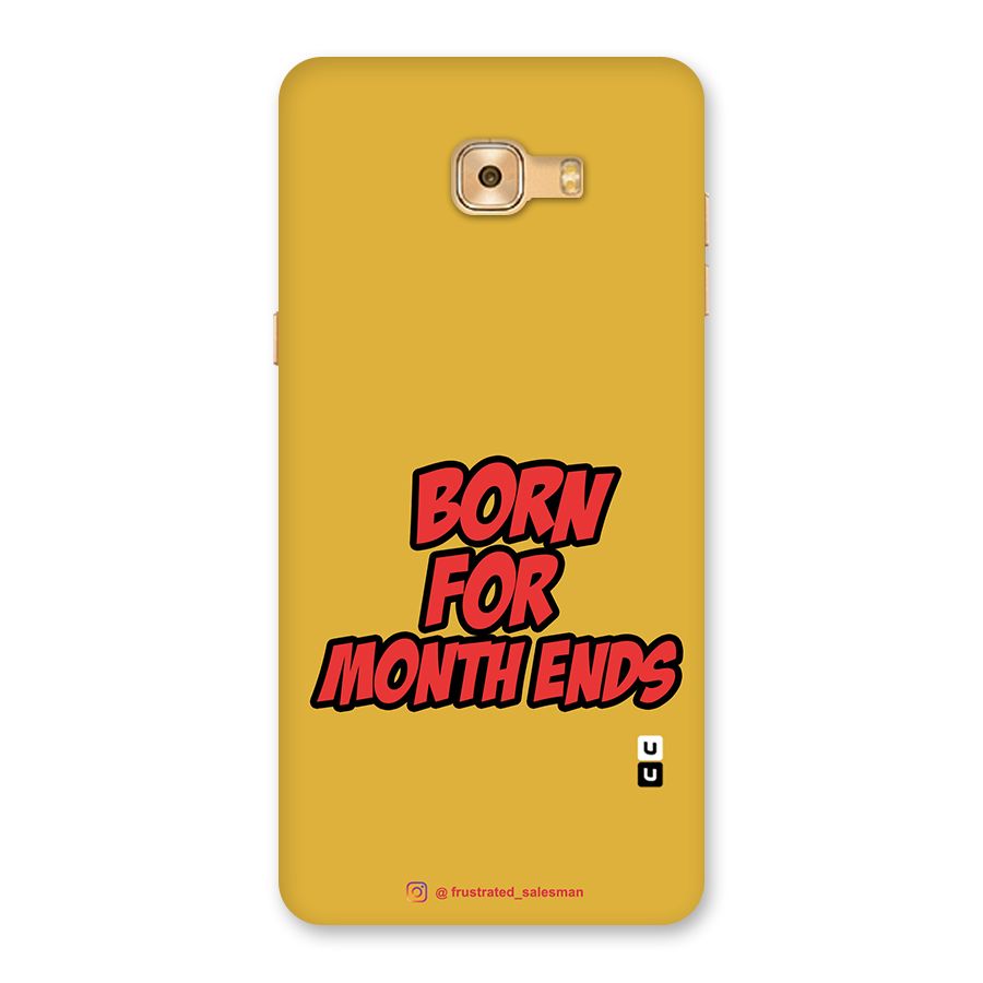 Born for Month Ends Mustard Yellow Back Case for Galaxy C9 Pro