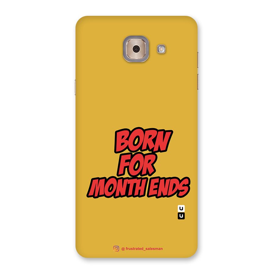 Born for Month Ends Mustard Yellow Back Case for Galaxy J7 Max