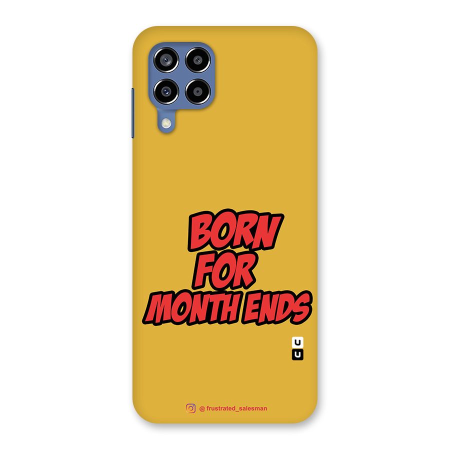 Born for Month Ends Mustard Yellow Back Case for Galaxy M53 5G
