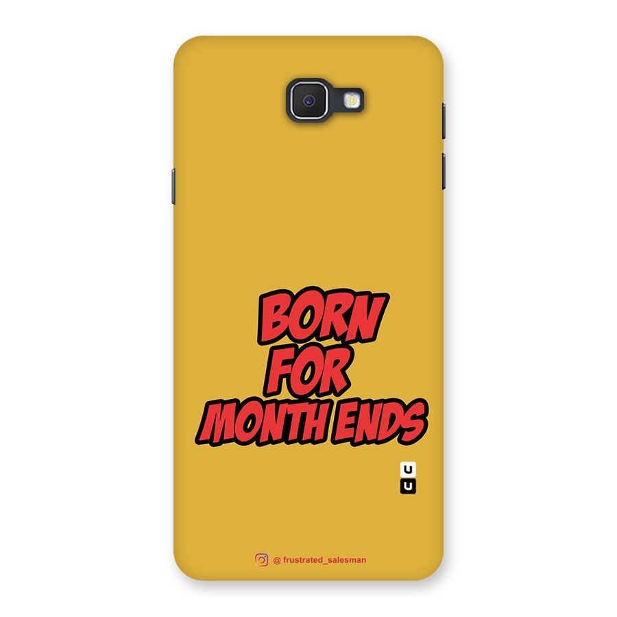 Born for Month Ends Mustard Yellow Back Case for Galaxy On7 2016