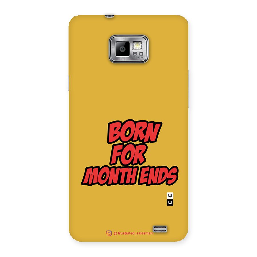 Born for Month Ends Mustard Yellow Back Case for Galaxy S2