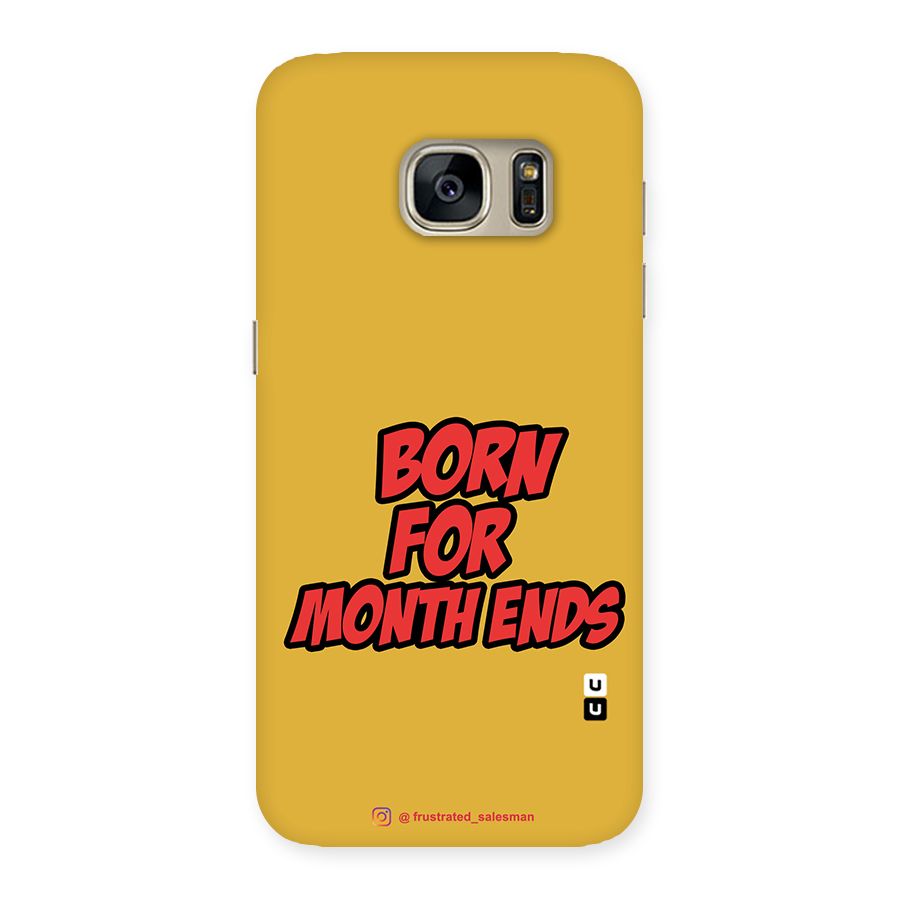 Born for Month Ends Mustard Yellow Back Case for Galaxy S7