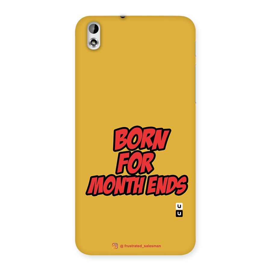 Born for Month Ends Mustard Yellow Back Case for HTC Desire 816s