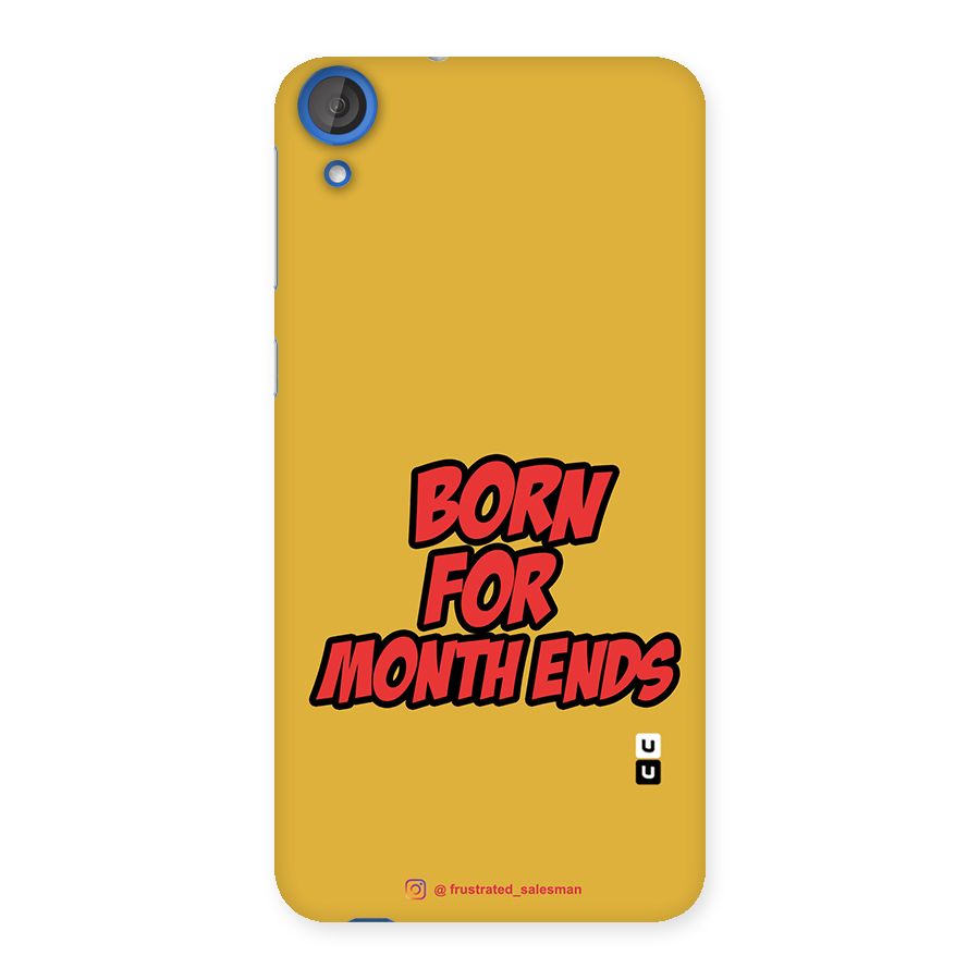 Born for Month Ends Mustard Yellow Back Case for HTC Desire 820s
