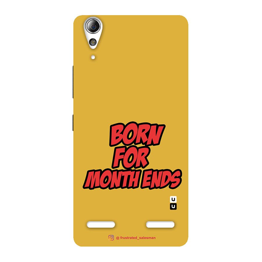 Born for Month Ends Mustard Yellow Back Case for Lenovo A6000 Plus