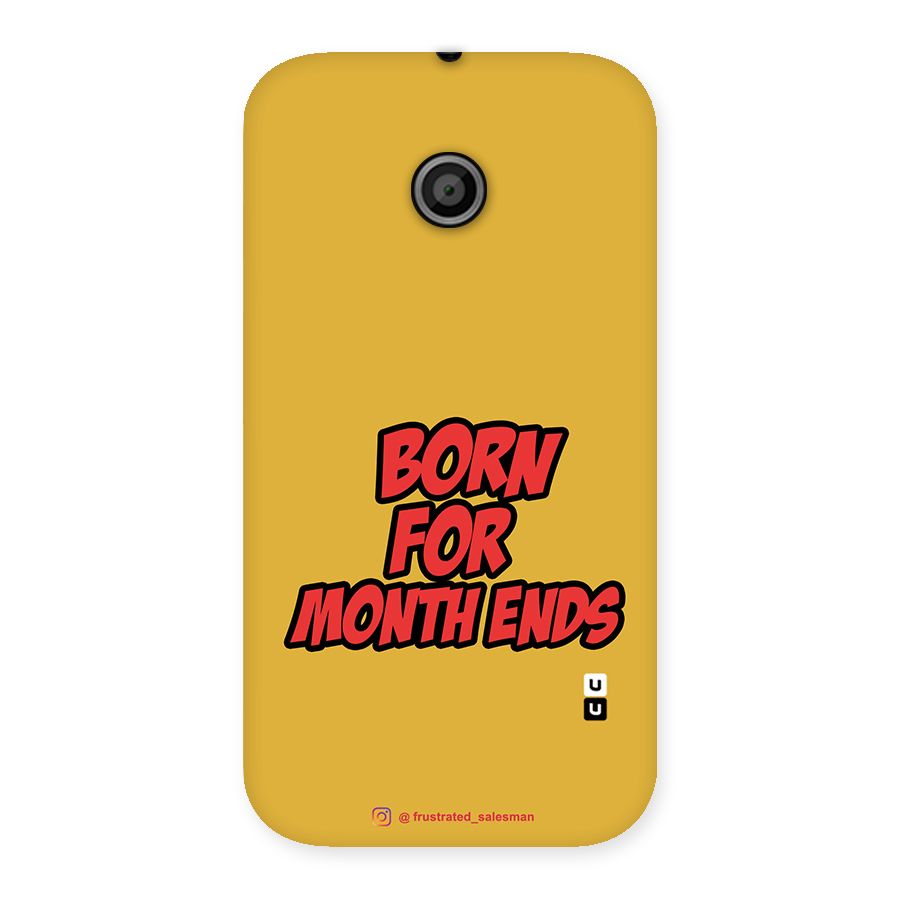 Born for Month Ends Mustard Yellow Back Case for Moto E