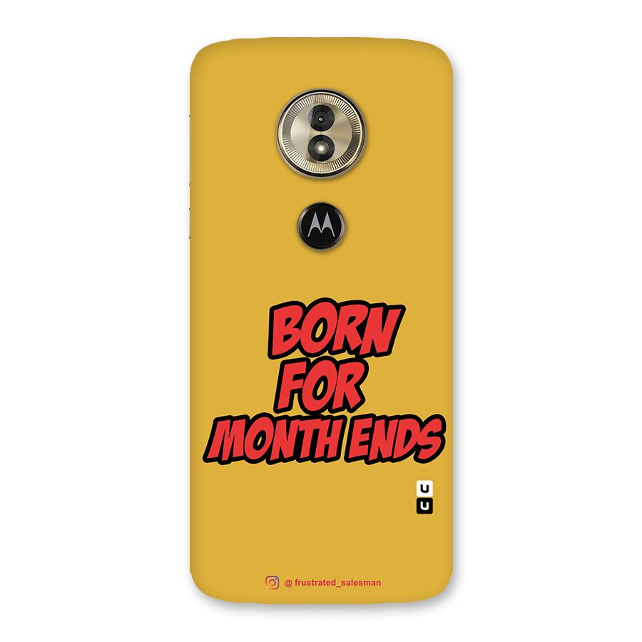 Born for Month Ends Mustard Yellow Back Case for Moto G6 Play