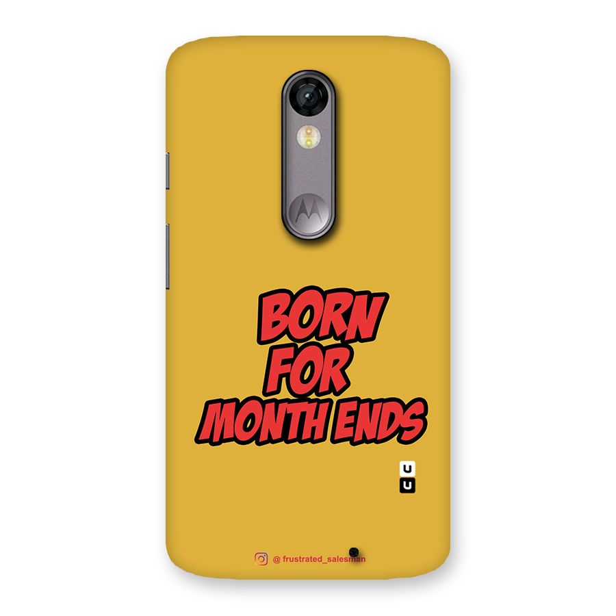Born for Month Ends Mustard Yellow Back Case for Moto X Force