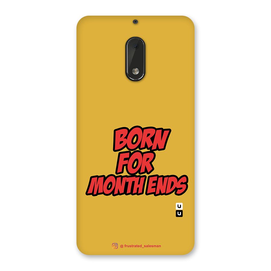 Born for Month Ends Mustard Yellow Back Case for Nokia 6
