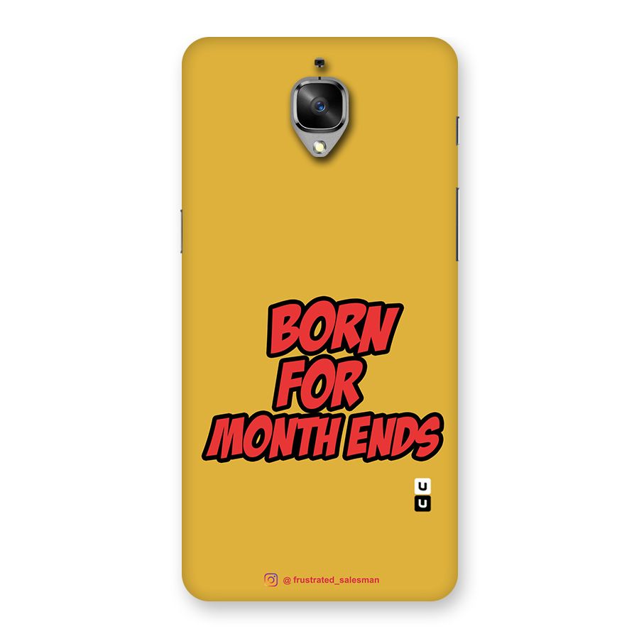 Born for Month Ends Mustard Yellow Back Case for OnePlus 3T