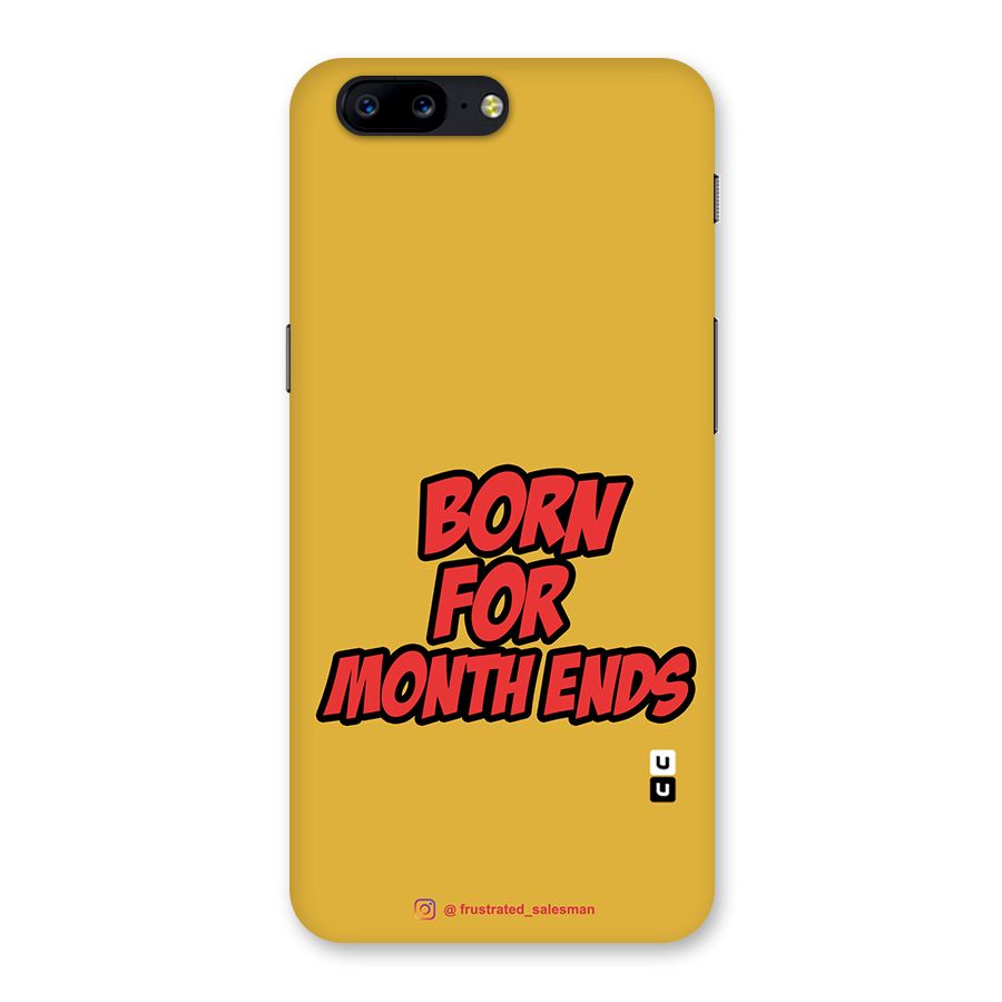 Born for Month Ends Mustard Yellow Back Case for OnePlus 5