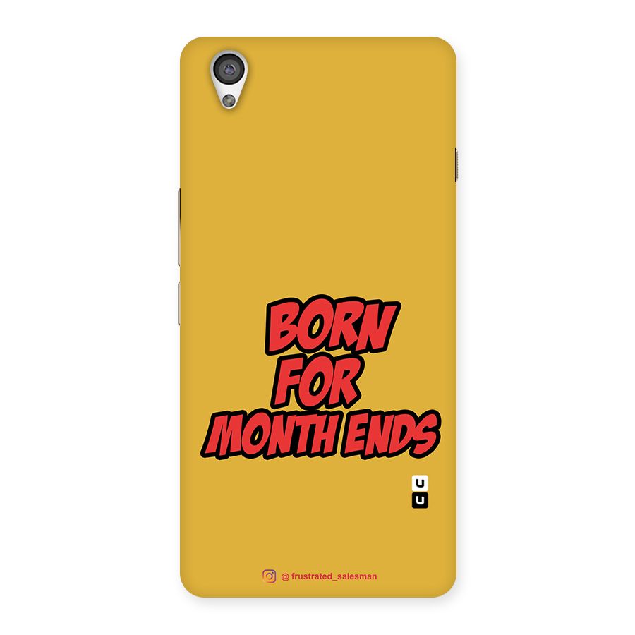 Born for Month Ends Mustard Yellow Back Case for OnePlus X