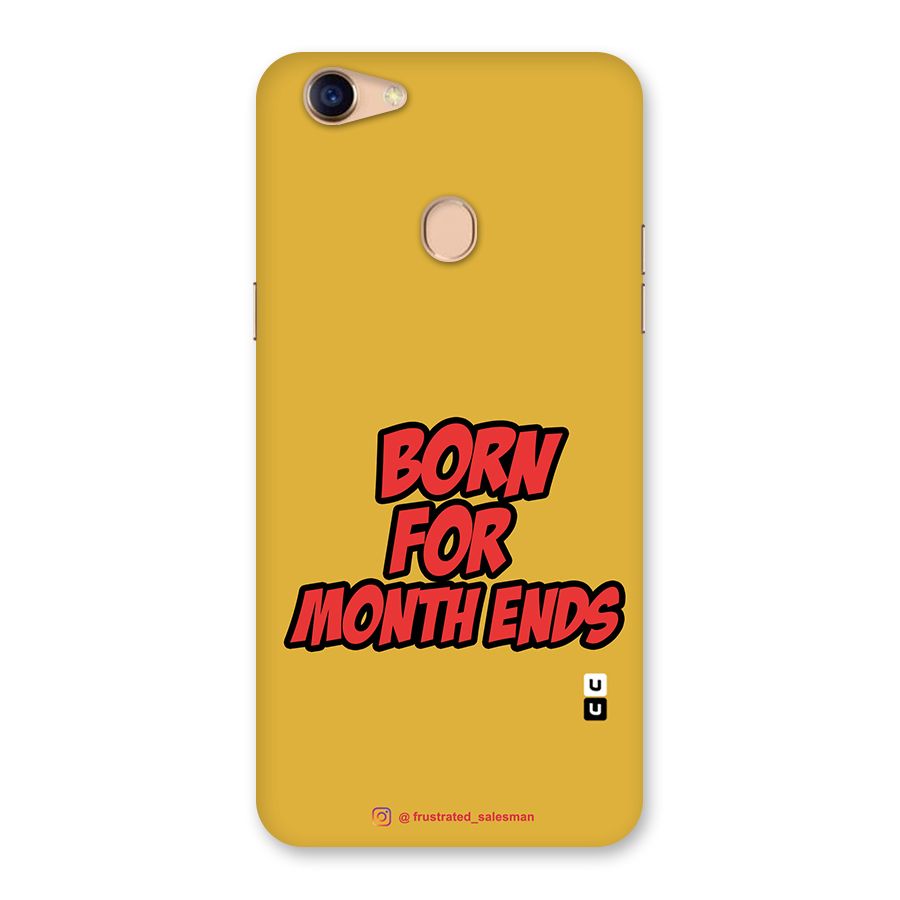 Born for Month Ends Mustard Yellow Back Case for Oppo F5 Youth