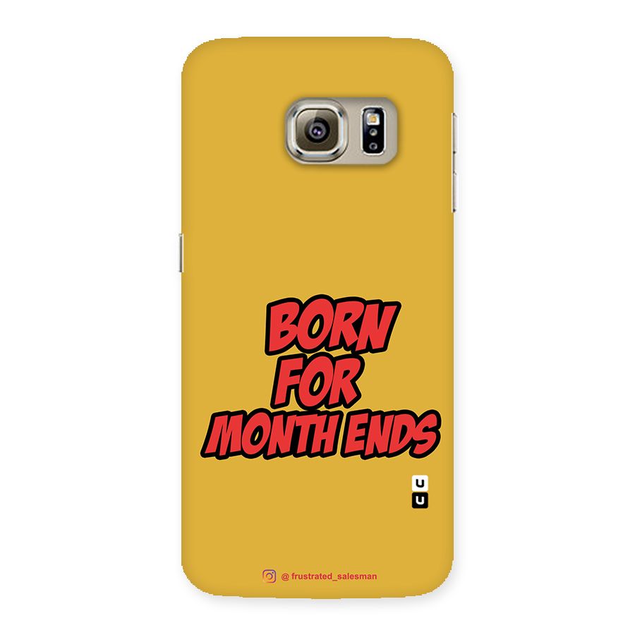Born for Month Ends Mustard Yellow Back Case for Samsung Galaxy S6 Edge Plus