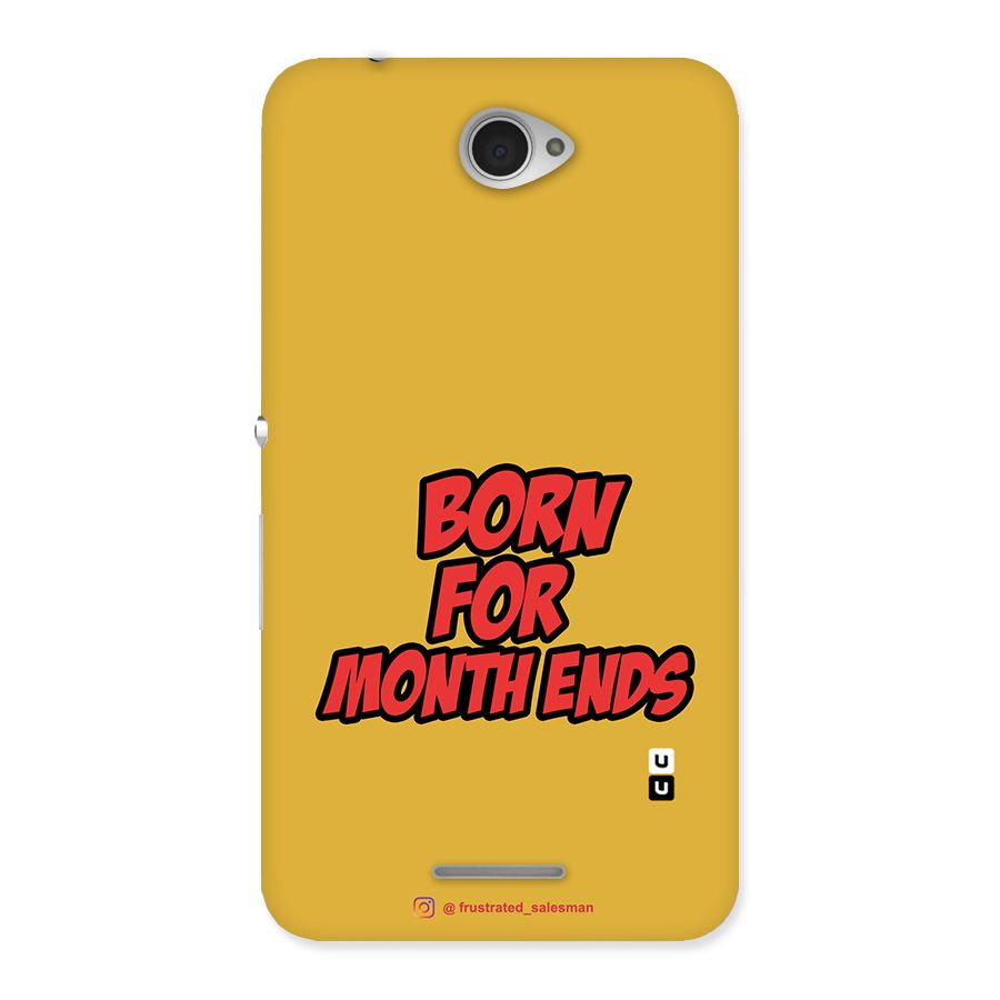 Born for Month Ends Mustard Yellow Back Case for Sony Xperia E4