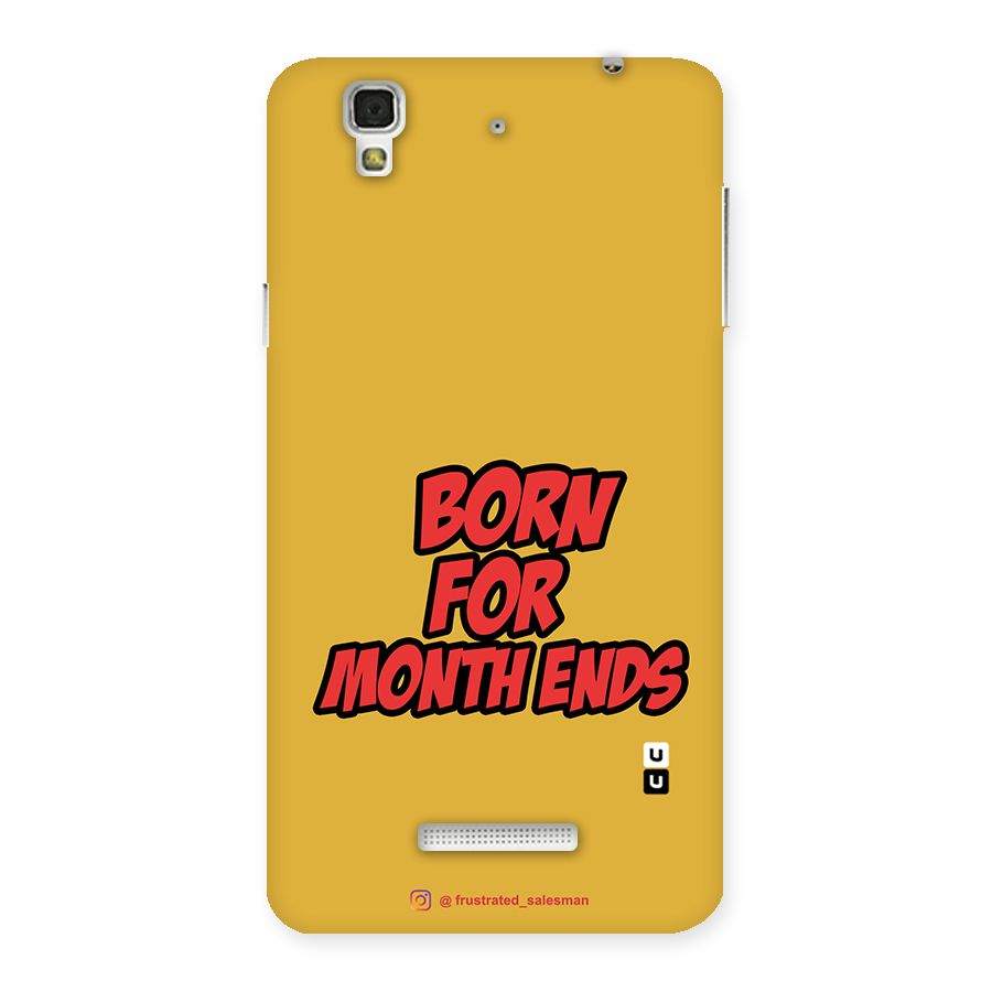 Born for Month Ends Mustard Yellow Back Case for YU Yureka Plus