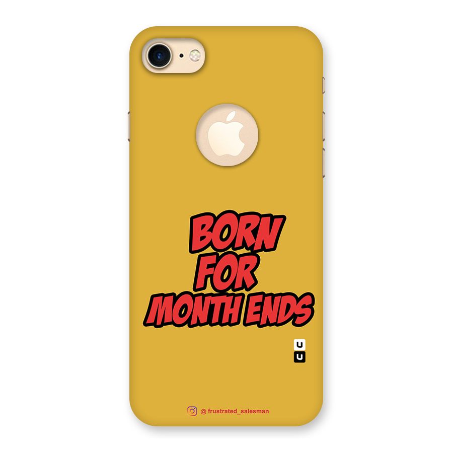 Born for Month Ends Mustard Yellow Back Case for iPhone 7 Logo Cut