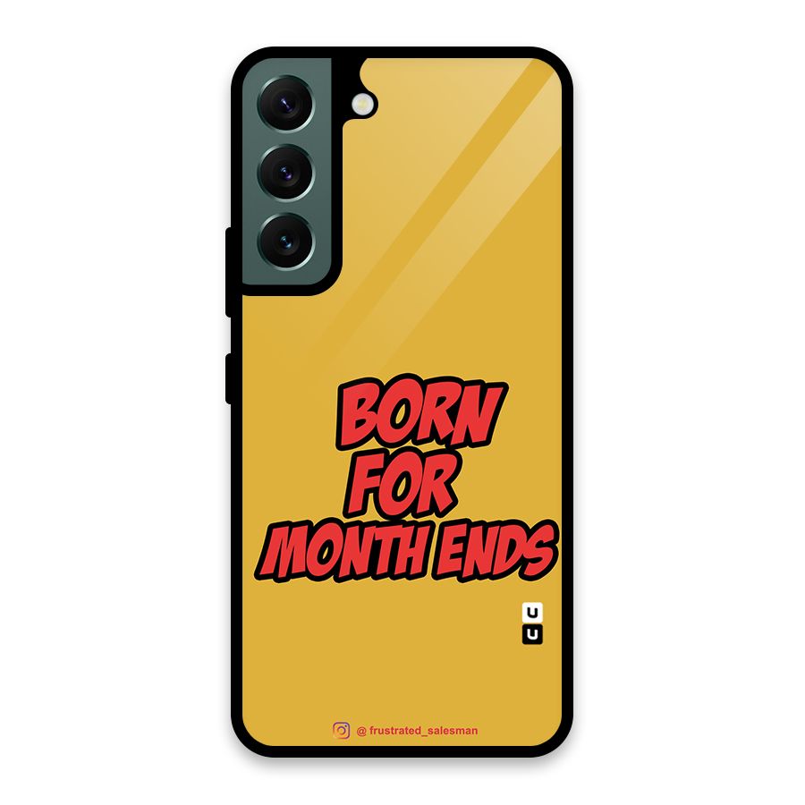 Born for Month Ends Mustard Yellow Glass Back Case for Galaxy S22 5G