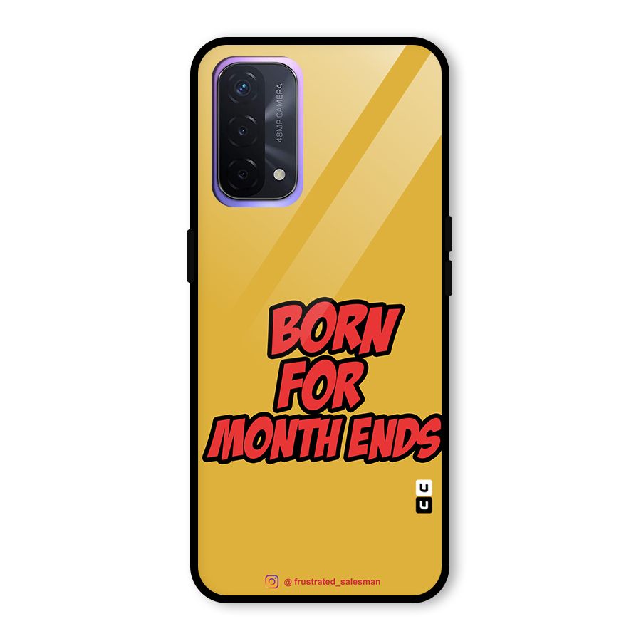Born for Month Ends Mustard Yellow Glass Back Case for Oppo A74 5G