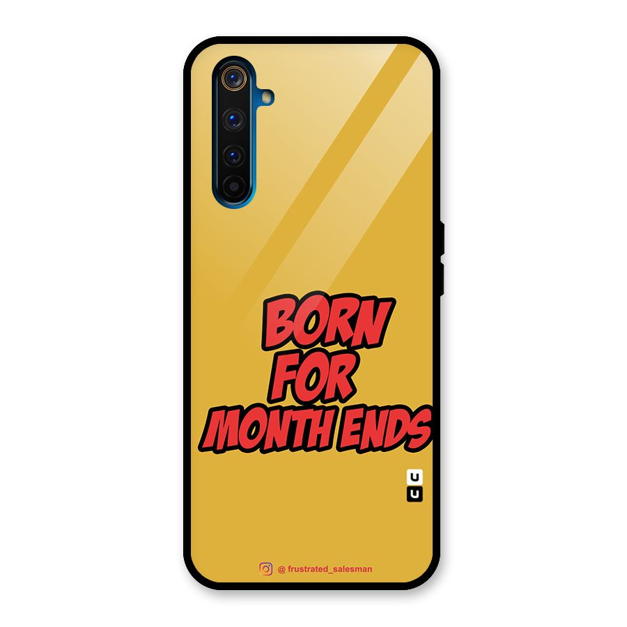 Born for Month Ends Mustard Yellow Glass Back Case for Realme 6 Pro