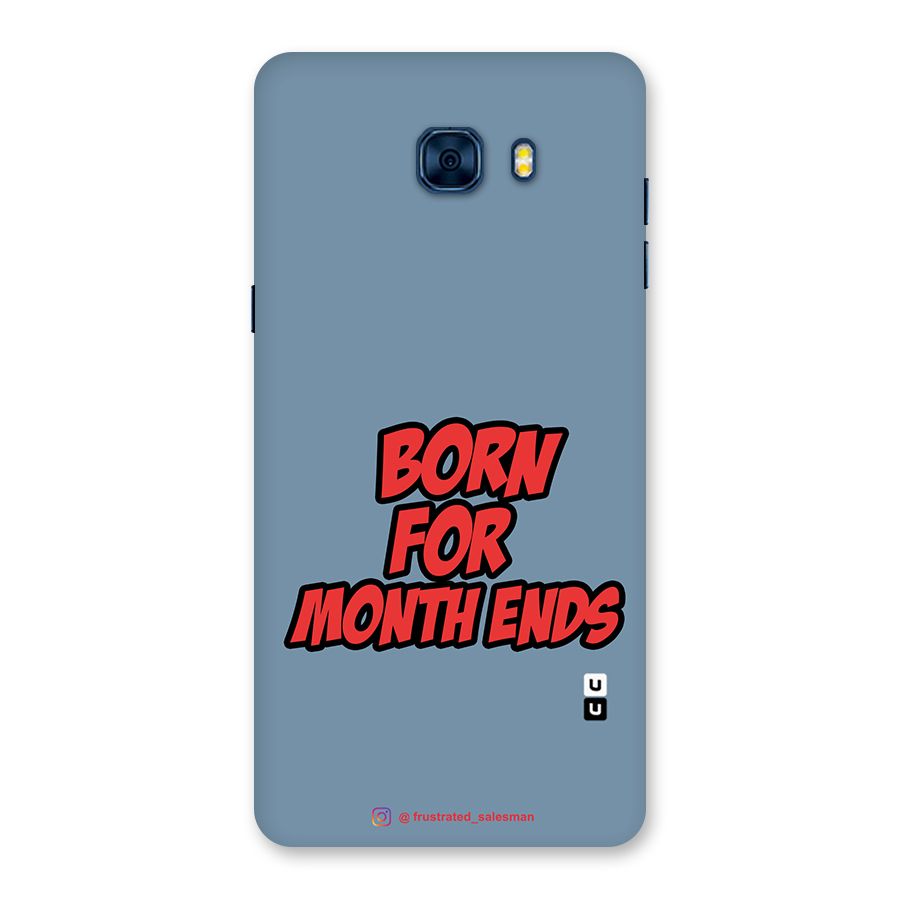 Born for Month Ends SteelBlue Back Case for Galaxy C7 Pro