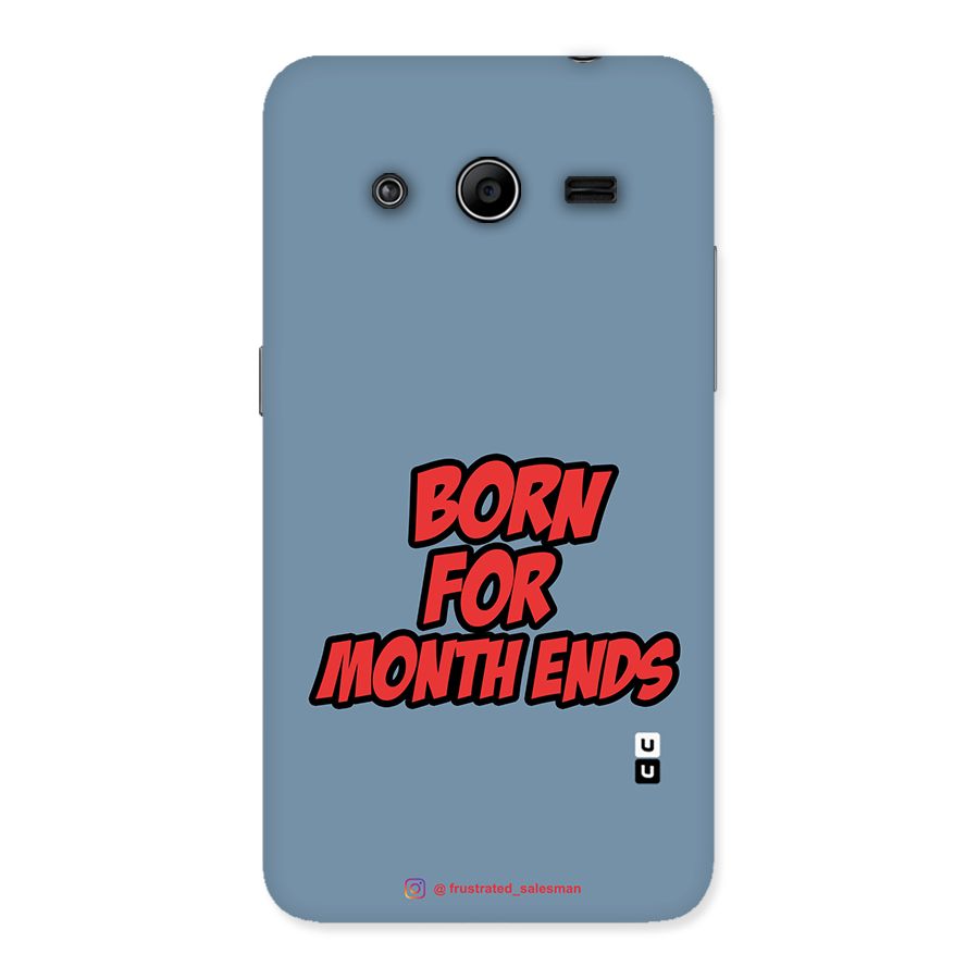 Born for Month Ends SteelBlue Back Case for Galaxy Core 2